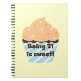Being 21 is Sweet Birthday T-shirts and Gifts Notebook