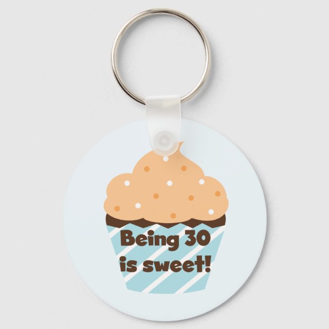Being 30 is Sweet T-shirts and Gifts Key Ring (Front)