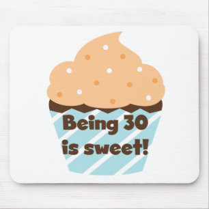 Being 30 is Sweet T-shirts and Gifts Mouse Mat