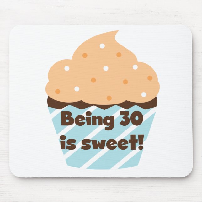 Being 30 is Sweet T-shirts and Gifts Mouse Mat (Front)