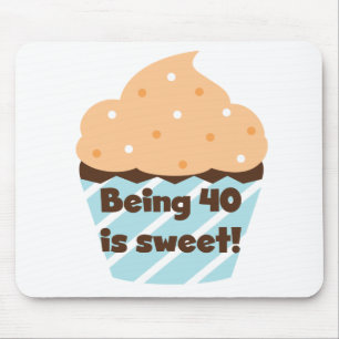 Being 40 is Sweet Birthday T-shirts and Gifts Mouse Mat