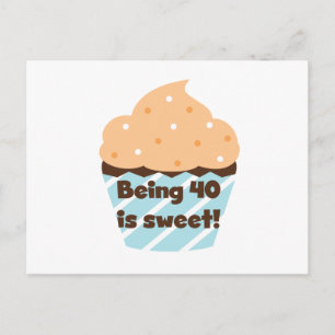 Being 40 is Sweet Birthday T-shirts and Gifts Postcard
