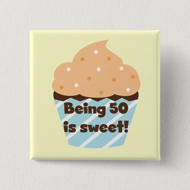 Being 50 is Sweet T-shirts and Gifts 15 Cm Square Badge (Front)
