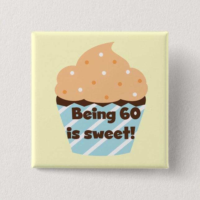 Being 60 is Sweet T-shirts and Gifts 15 Cm Square Badge (Front)