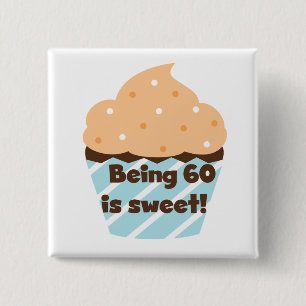 Being 60 is Sweet T-shirts and Gifts 15 Cm Square Badge