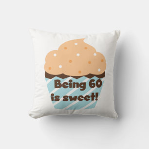 Being 60 is Sweet T-shirts and Gifts Cushion