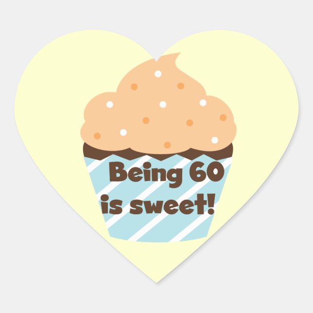 Being 60 is Sweet T-shirts and Gifts Heart Sticker (Front)