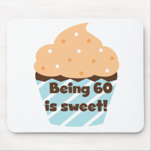Being 60 is Sweet T-shirts and Gifts Mouse Mat