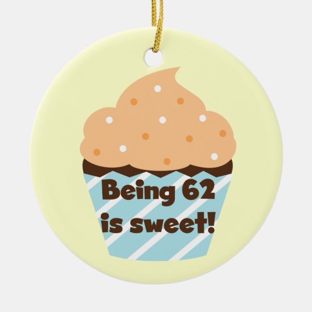 Being 62 is Sweet T-shirts and Gifts Ceramic Tree Decoration (Front)