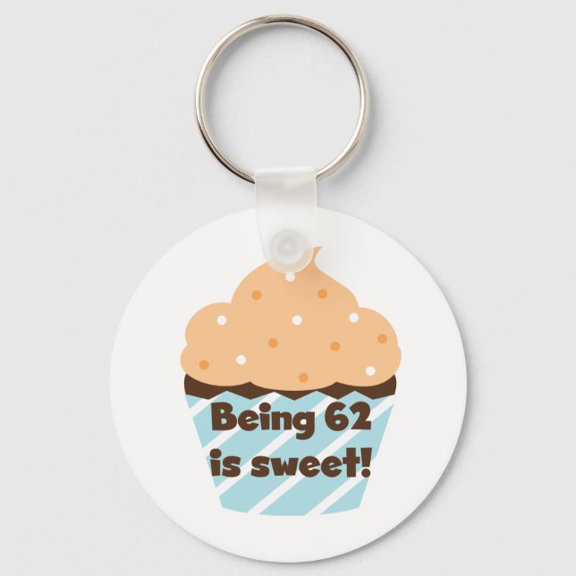 Being 62 is Sweet T-shirts and Gifts Key Ring (Front)