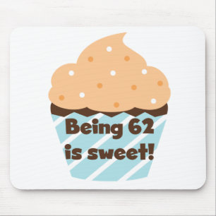 Being 62 is Sweet T-shirts and Gifts Mouse Mat