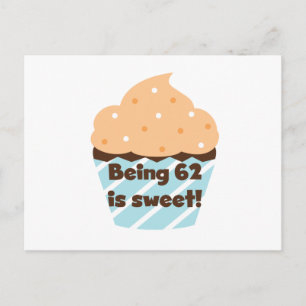 Being 62 is Sweet T-shirts and Gifts Postcard