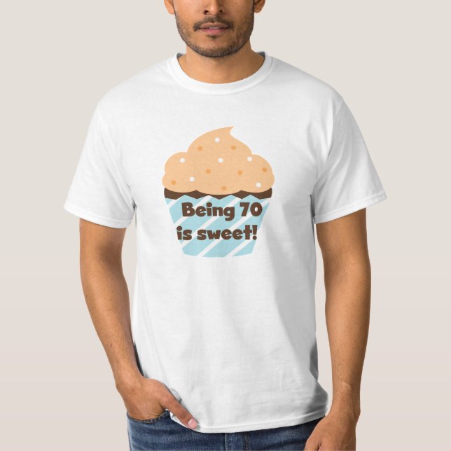 Being 70 is Sweet Birthday T-shirts and Gifts (Front)