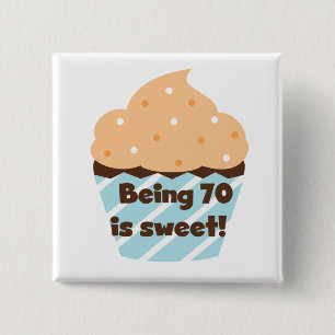 Being 70 is Sweet Birthday T-shirts and Gifts 15 Cm Square Badge