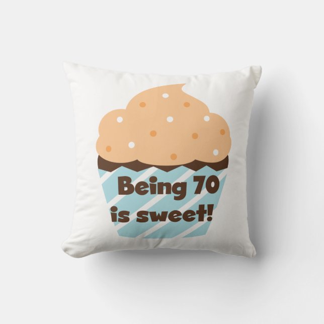 Being 70 is Sweet Birthday T-shirts and Gifts Cushion (Front)