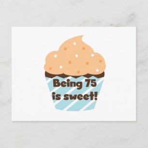 Being 75 is Sweet Birthday T-shirts and Gifts Postcard