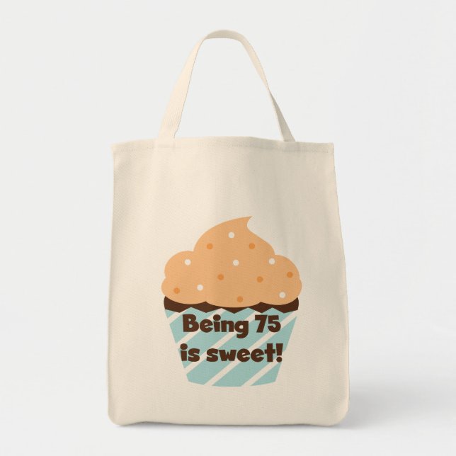 Being 75 is Sweet Birthday T-shirts and Gifts Tote Bag (Front)