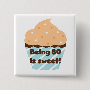 Being 80 is Sweet Birthday T-shirts and Gifts 15 Cm Square Badge