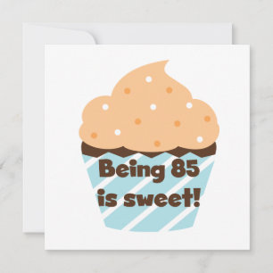 Being 85 is Sweet Birthday T-shirts and Gifts Card