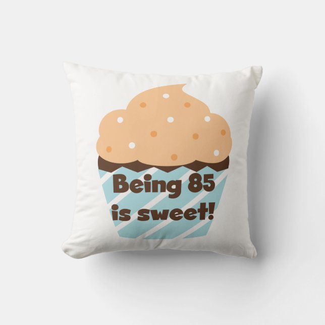Being 85 is Sweet Birthday T-shirts and Gifts Cushion (Front)