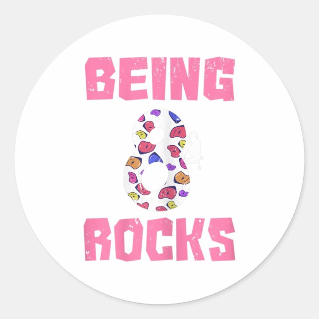 Being 8 Rocks Birthday Girl Climbing Classic Round Sticker (Front)