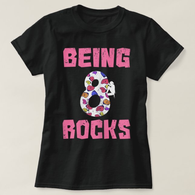 Being 8 Rocks Birthday Girl Climbing T-Shirt (Design Front)