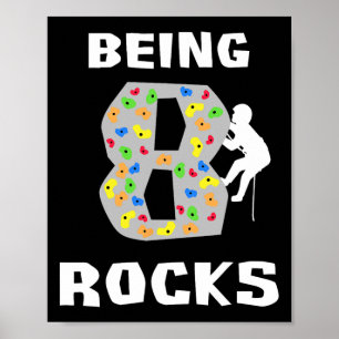 Being 8 Years Old Rocks Funny Rock Climber Birthda Poster