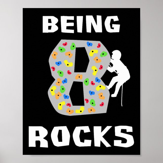 Being 8 Years Old Rocks Funny Rock Climber Birthda Poster (Front)