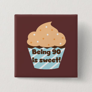 Being 90 is Sweet Birthday T-shirts and Gifts 15 Cm Square Badge