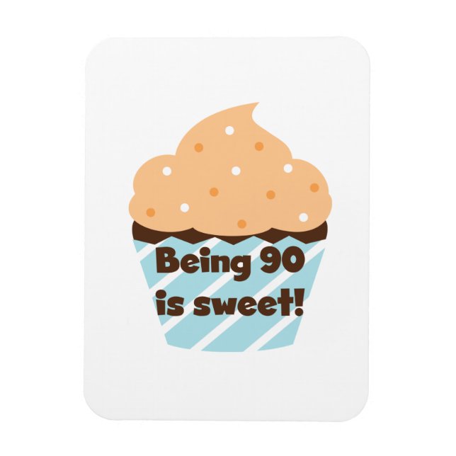 Being 90 is Sweet Birthday T-shirts and Gifts Magnet (Vertical)