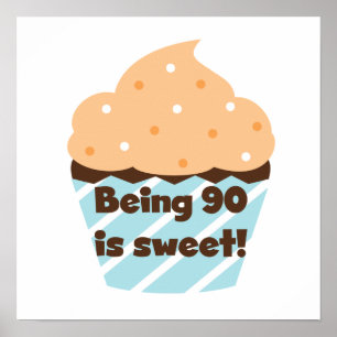 Being 90 is Sweet Birthday T-shirts and Gifts Poster