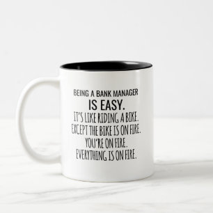 Being A Bank Manager Is Easy It's Like Riding A Two-Tone Coffee Mug