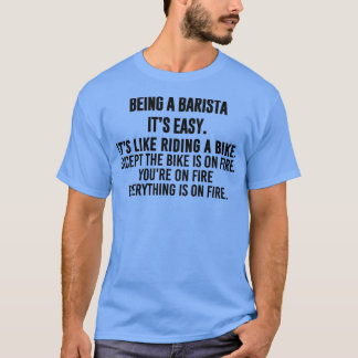 Being a Barista Is Easy Funny Barista Saying T-Shirt