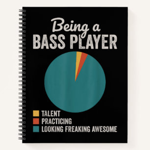 Being a Bassist Musician Funny Bass Guitar Player Notebook