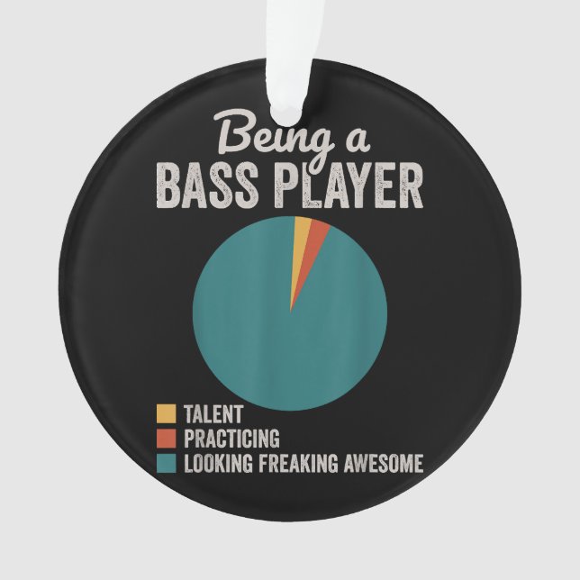 Being a Bassist Musician Funny Bass Guitar Player Ornament (Front)