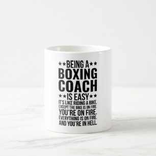 Being A Boxing Coach Is Easy It's Like Riding  Coffee Mug