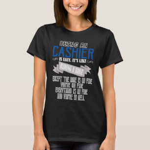 Being a cashier is easy Profession career worker T-Shirt
