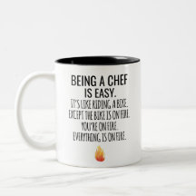 Being A Chef Is Easy It's Like Riding A Bike Excep