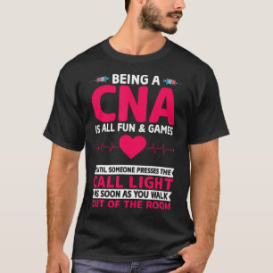 Being A Cna Is All Fun  Games - Cna Medical Nursin T-Shirt