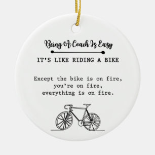 Being A Coach Is Easy It's Like Riding A Bike Ceramic Tree Decoration