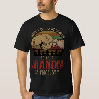 Being a Dad is an honor being a Grandpa is pricele T-Shirt