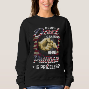 Being A DAD Is An HONOR Being A Pawpaw Is PRICELES Sweatshirt