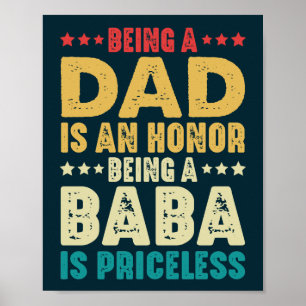 Being A Dad Is An Honour Being A Baba Is Priceless Poster