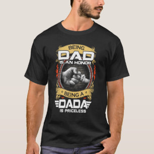 Being A Dad Is An Honour Being A Dada Is Priceless T-Shirt