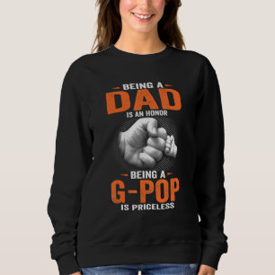 Being A DAD Is An Honour Being A G Pop Is Priceles Sweatshirt