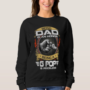 Being A Dad Is An Honour Being A G Pop Is Priceles Sweatshirt