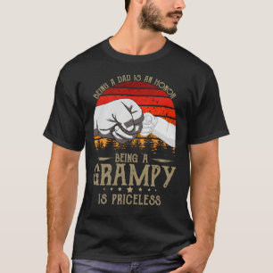 being a dad is an honour being a grampy is pricele T-Shirt
