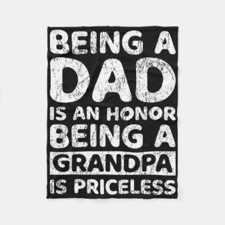 Being A Dad Is An Honour Being A Grandpa Is Pricel Fleece Blanket