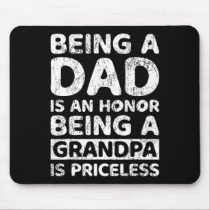 Being A Dad Is An Honour Being A Grandpa Is Pricel Mouse Mat