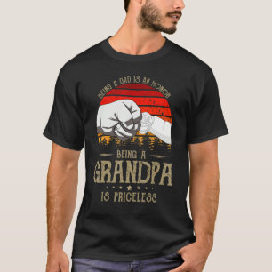 Being A Dad Is An Honour Being A Grandpa Is Pricel T-Shirt